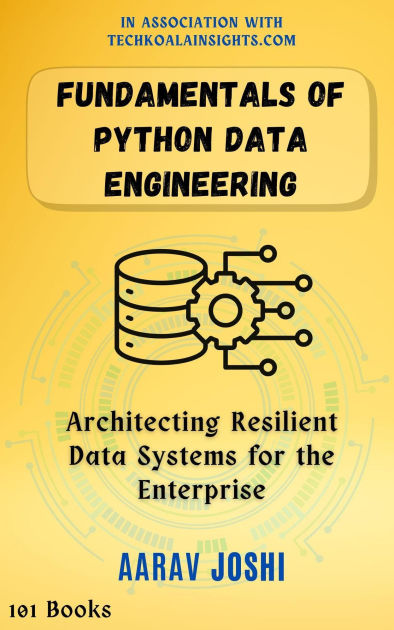 Fundamentals of Python Data Engineering by Aarav Joshi | eBook | Barnes ...