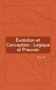 Title: Évolution et Conception : Logique et Preuves, Author: Ammar Adil