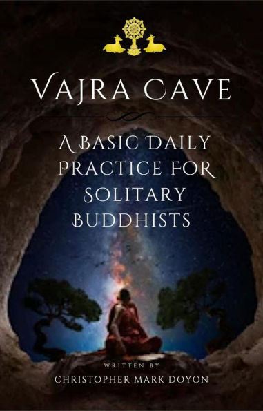 Vajra Cave: A Basic Daily Practice For Solitary Buddhists