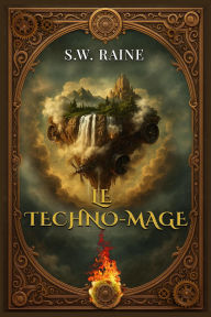 Title: Le Techno-mage, Author: S.W. Raine