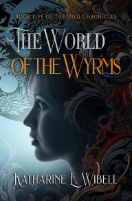 Pdf downloader free ebook The World of the Wyrms (The Djed Chronicles, #5) PDB