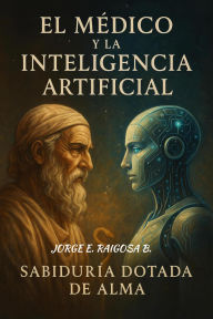Title: El Medico y La Inteligencia Artificial, Author: JORGE RAIGOSA