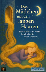 Title: Das Mädchen mit den langen Haaren, Author: Tom Klein