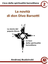 Title: La novità di don Divo Barsotti (Eco della spiritualità barsottiana, #2), Author: Andrzej Budzinski