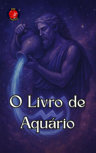 Title: O Livro de Aquário, Author: Alina Rubi