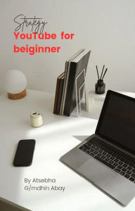 Title: Youtube for beginners, Author: Atsebha