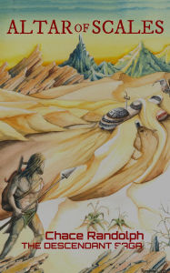 Title: Altar of Scales (The Descendant Saga, #1), Author: Chace Randolph