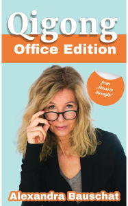 Title: Qigong - Office Edition, Author: Alexandra Bauschat