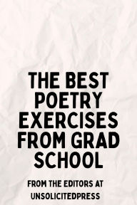 Title: The Best Poetry Exercises from Grad School, Author: Summer Stewart