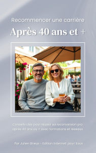 Title: Recommencer une carrière après 40 ans, Author: FrenchMaster