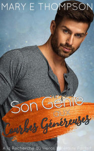 Title: Son Génie aux Courbes Généreuses (À la Recherche du Héros Littéraire Parfait, #10), Author: Mary E Thompson