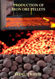 Title: Production of Iron Ore Pellets, Author: vitaliy khmil