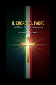 Title: Il Cuore del Padre, Author: Dominic Anthony Stevenson