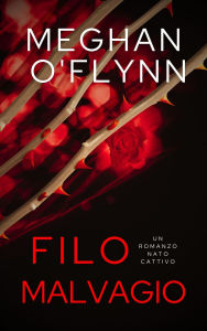 Title: Filo Malvagio: Un Romanzo Nato Cattivo, Author: Meghan O'Flynn