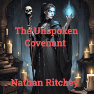 Title: The Unspoken Covenant, Author: Nathan Ritchey
