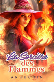 Title: ?La Sorcière des Flammes, Author: Arhuchim