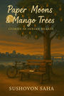 Paper Moons & Mango Trees