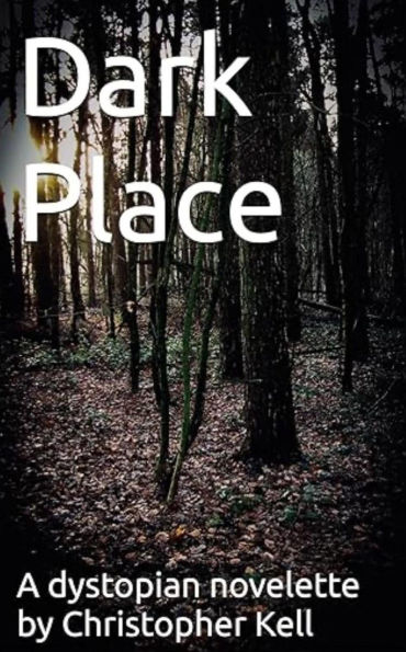 Dark Place: A dystopian novelette