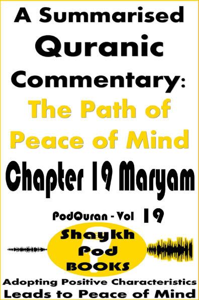 A Summarised Quranic Commentary: The Path of Peace of Mind - Chapter 19 Maryam