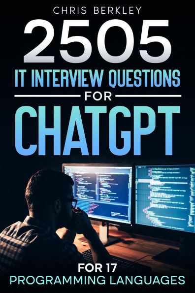 2505 IT Interview Questions for ChatGPT