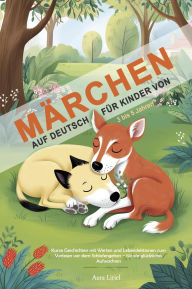 Title: Märchen auf Deutsch für Kinder von 3 bis 5 Jahren, Author: Aura Liriel-