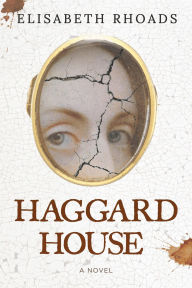 Free book downloading Haggard House 9798992802726 by Elisabeth Rhoads 