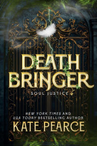 Title: Death Bringer (Soul Justice, #2), Author: Kate Pearce