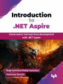 Introduction to .NET Aspire: Cloud-native microservices development with .NET Aspire