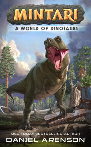 Title: A World of Dinosaurs (Mintari, #1), Author: Daniel Arenson