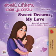 Title: ?????? ????????, ??? ?????! Sweet Dreams, My Love (Tamil English Bilingual Collection), Author: Shelley Admont