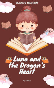 Title: Luna and the Dragon's Heart, Author: ANNE