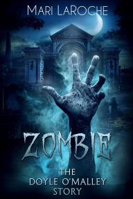 Title: Zombie: The Doyle O'Malley Story, Author: Mari LaRoche