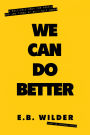 We Can Do Better
