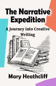 Title: The Narrative Expedition, Author: Mary Heathcliff