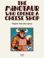 The Minotaur Who Opened a Cheese Shop: Magical Tales from Greece