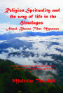 Religion, Spirituality, and the Way of Life in the Himalayas: Nepal, Bhutan, Tibet and Myanmar