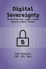 Digital Sovereignty: Protecting Your Crypto Assets Against Common Threats
