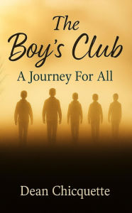 Title: The Boy's Club, Author: Dean Chicquette