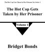 The Hot Cop Gets Taken by Her Prisoner 1 (The Hot Cop Gets Taken by Her Prisoner Sex Series 1, #1)