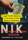 NIK THIS NAME IS THE VICTIM A Legal Thriller Based on a True Story of Data Abuse in Indonesia