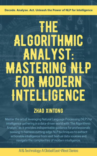 The Algorithmic Analyst: Mastering NLP For Modern Intelligence