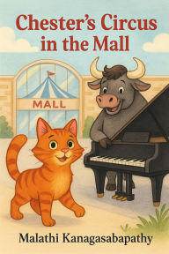Title: Chester's Circus in the Mall (The Feisty Four, #2), Author: Malathi Kanagasabapathy