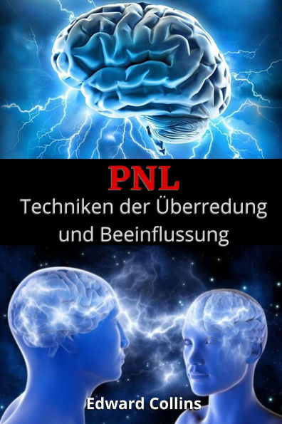 PNL Techniken der Überredung und Beeinflussung. Lerne, den Geist der Menschen zu überzeugen und zu manipulieren