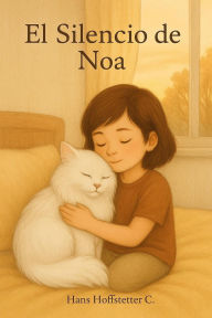 Title: El silencio de Noa, Author: Hans Hoffstetter