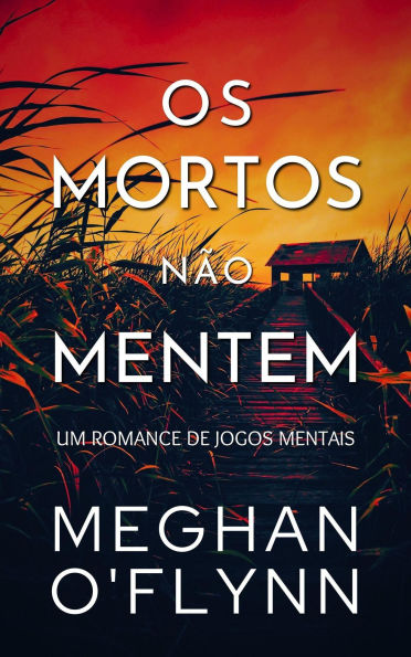Os Mortos Não Mentem (Jogos Mentais, #3)