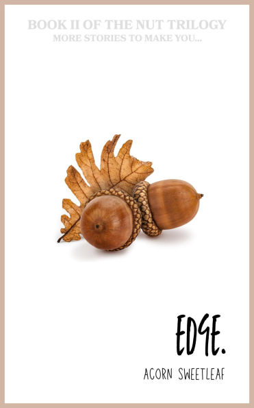 Edge. (The Nut Trilogy, #2)