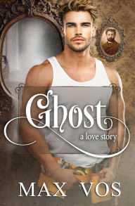 Title: Ghost: A Love Story, Author: Max Vos