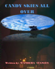 Title: Candy Skies All Over, Author: Wandera Stanley