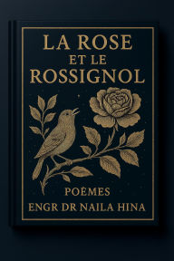 Title: La Rose et le Rossignol, Author: Naila Hina