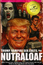 Trump, Vampire Sex Cults, and Nutraloaf